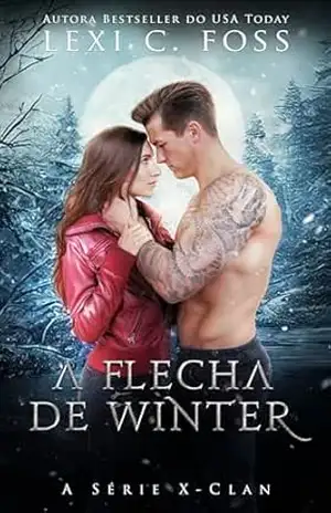 A flecha de Winter (A Série X–Clan Livro 4) – Lexi C. Foss