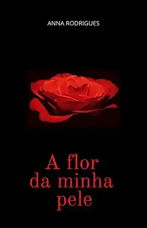 A Flor da Minha Pele - Anna Rodrigues