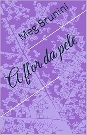 A flor da pele – Meg Brunini