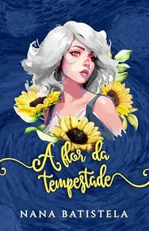 A flor da Tempestade – Nana Batistela