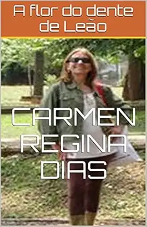 A flor do dente de Leão – Carmen Regina Dias