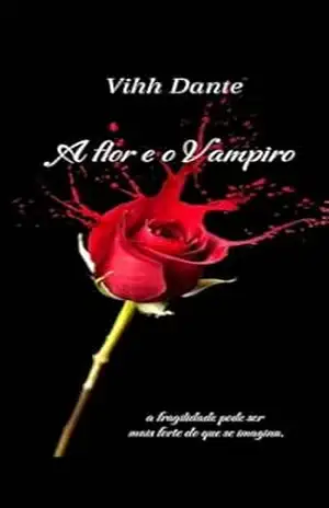 A Flor e o Vampiro – Viih  Dante