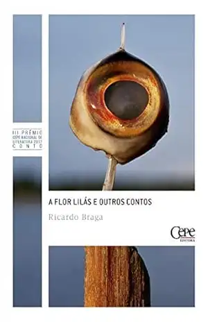 A flor lilás e outros contos – Ricardo Braga