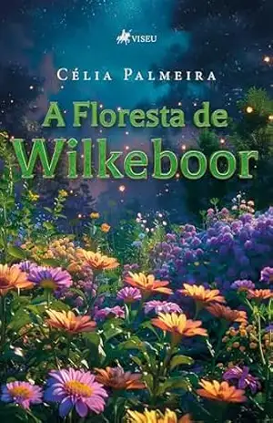 A Floresta de Wilkeboor – Célia Palmeira
