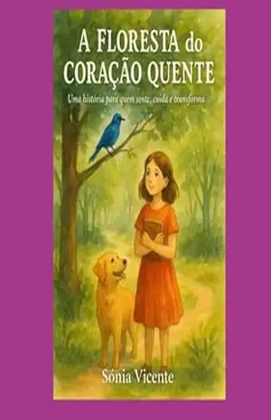 A Floresta Do Coração Quente - Sónia Cristina Oliveira De Vicente