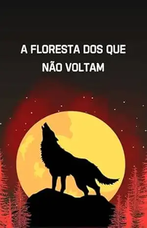 A Floresta dos Que Não Voltam – Marina Paiva