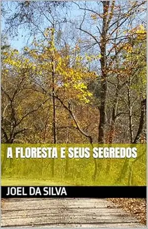 A floresta dos sonhos – Joel Da SILVA