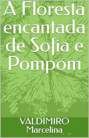 A Floresta encantada de Sofia e Pompom – VALDIMIRO Marcelina