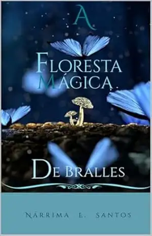 A FLORESTA MÁGICA DE BRALLES – NÁRRIMA EUGÊNIA DOS SANTOS