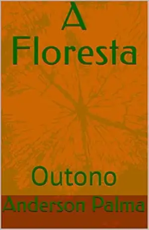 A Floresta: Outono - Anderson Palma