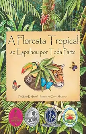 A Floresta Tropícal se Espalhou por Toda Parte (The Rainforest Grew All Around in Portuguese) – Susan K. Mitchell