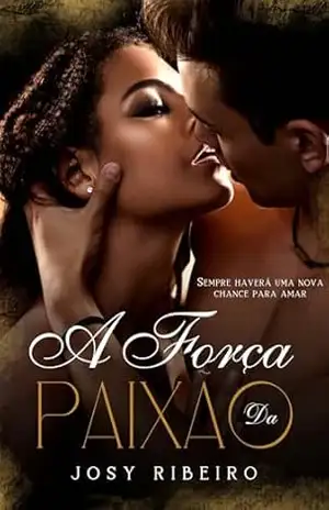 A Força da Paixão: Obsessão, perigo e um amor em risco – Josy  Ribeiro