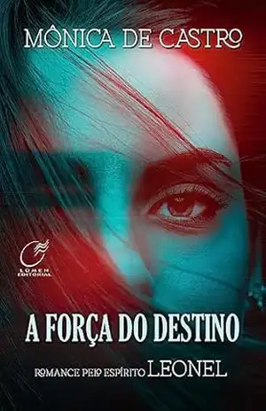 A Força do Destino – Mônica de Castro