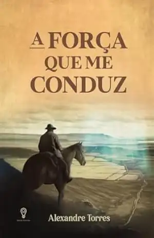 A Força que me Conduz – Alexandre  Torres