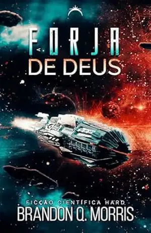 A Forja de Deus: Ficção Científica Hard (A Forja Cósmica Livro 1) – Brandon Q. Morris
