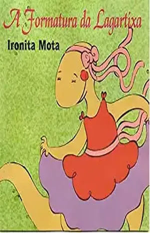 A FORMATURA DA LAGARTIXA (2a a 4a) – Ironita  Mota