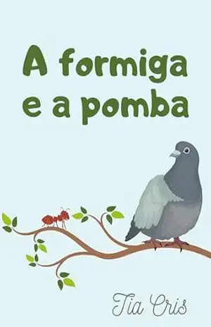 A formiga e a pomba (Clássicos da literatura infantil) – Tia Cris