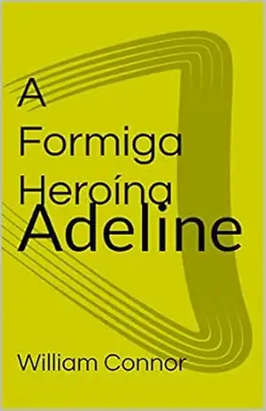A Formiga Heroína: Adeline (1) - William Connor
