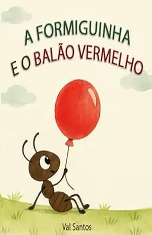 A Formiguinha e o Balão Vermelho – Val Santos