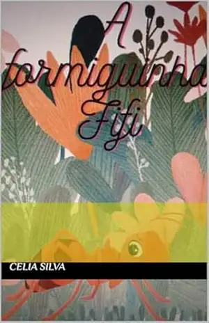 A formiguinha Fifi – Celia Silva