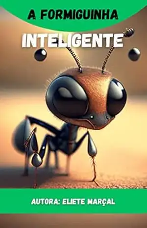 A Formiguinha Inteligente – Eliete Marçal