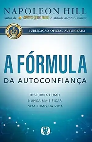 A fórmula da autoconfiança – Napoleon Hill