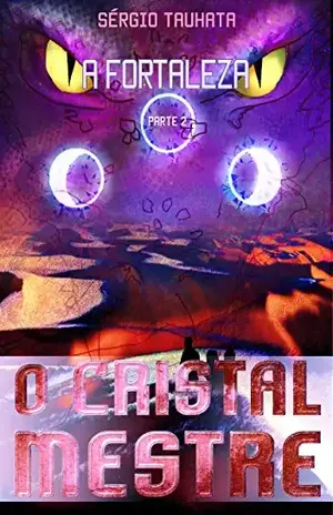 A Fortaleza Parte 2 (O Cristal Mestre) - Sérgio Tauhata