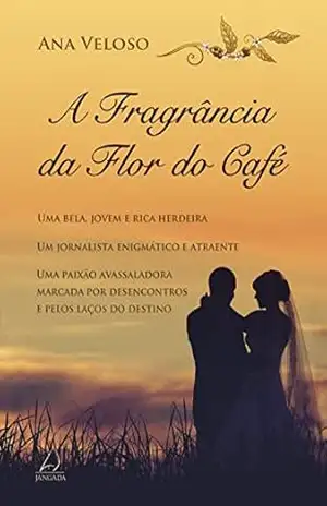 A Fragrância da Flor do Café – Ana Veloso