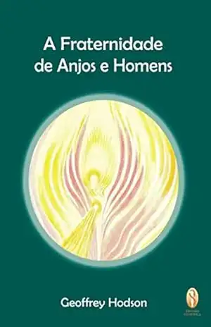 A Fraternidade de Anjos e Homens – Geoffrey Hodson