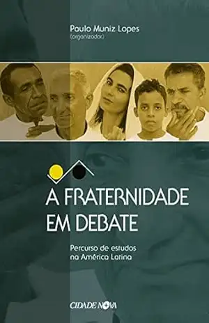 A fraternidade em debate: Percurso de estudos na América Latina – Paulo M Lopes