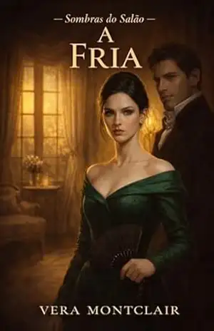 A Fria (Sombras do Salão Livro 3) – Vera Montclair