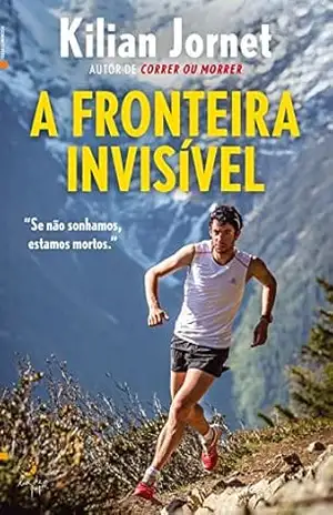 A Fronteira Invisível - Kilian Jornet
