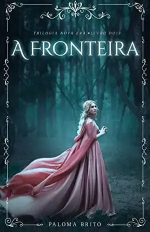 A Fronteira (Trilogia Nova Era Livro 2) – Paloma Brito