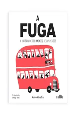 A Fuga – A História de 103 Macacos Desaparecidos - Ximo Abadía