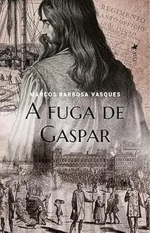 A Fuga de Gaspar – Marcos Barbosa Vasques