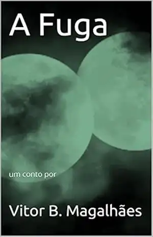 A Fuga - Vitor B. Magalhães