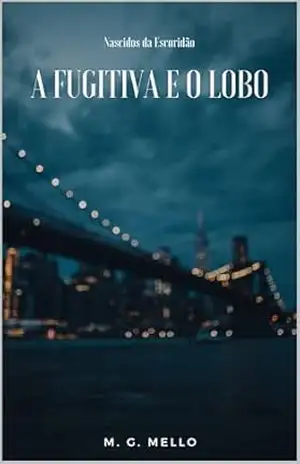 A Fugitiva e o Lobo – M. G. Mello