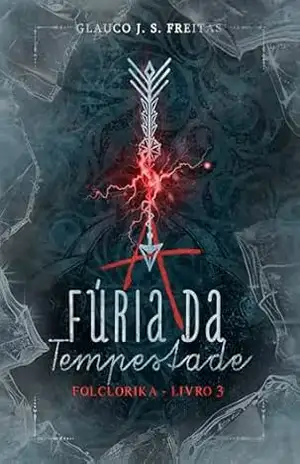 A Fúria da Tempestade (Folclórika Livro 3) – Glauco Freitas