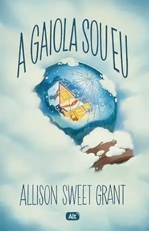 A gaiola sou eu - Allison Sweet Gran