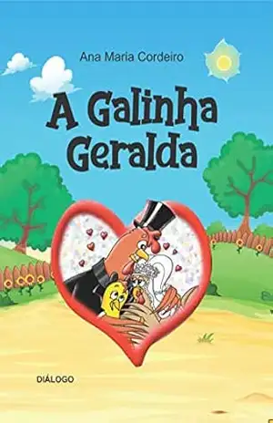 A GALINHA GERALDA: Diálogo - Ana Maria Cordeiro