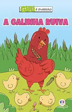 A galinha ruiva (Gibi é diversão) – Paloma Blanca Alves Barbieri