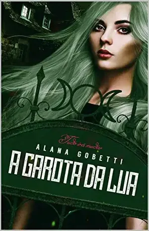 A Garota da Lua - Alana Gobetti