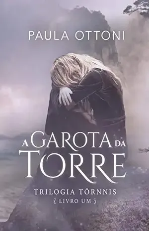 A Garota da Torre (Trilogia Tórnnis Livro 1) - Paula Ottoni
