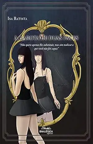 A Garota de duas Faces – Isa Batista