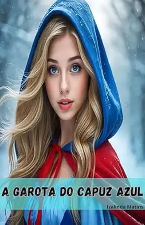 A Garota Do Capuz Azul – Izalinda  Martins