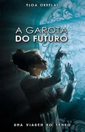 A Garota do Futuro – Eloá Ornelas