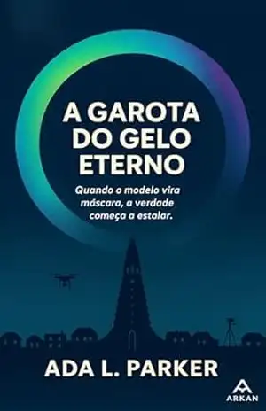 A Garota do Gelo Eterno (Coleção Spark) – ADA  Lise Parker