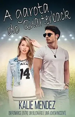 A Garota do Quarterback: Livro Único - Kalie Mendez
