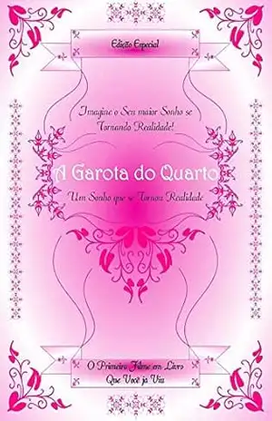 A GAROTA DO QUARTO: UM SONHO QUE SE TORNOU REALIDADE – VANDERLEI NASCIMENTO
