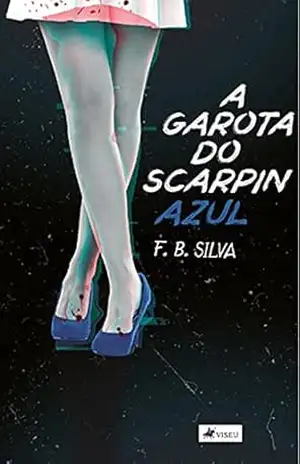 A Garota do Scarpin Azul – F. B. Silva